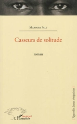 Casseurs de solitude - Marouba Fall