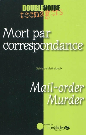 Mort par correspondance. Mail-order murder - Sylvie de Mathuisieulx