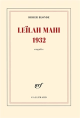Leïlah Mahi 1932 : enquête - Didier Blonde