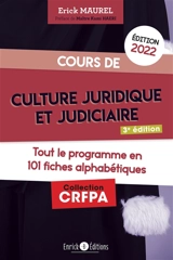 Cours de culture juridique et judiciaire 2022 : tout le programme en 100 fiches alphabétiques : à jour du Code de la justice pénale des mineurs - Erick Maurel