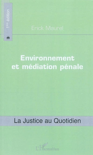 Environnement et médiation pénale - Erick Maurel