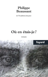 Où en étais-je ? - Philippe Beaussant