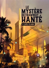 Le mystère du tramway hanté - P. Djéli Clark