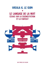Le langage de la nuit : essais sur la science-fiction et la fantasy - Ursula K. Le Guin
