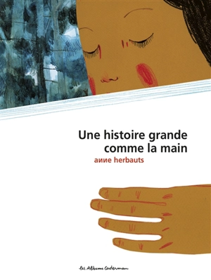 Une histoire grande comme la main - Anne Herbauts