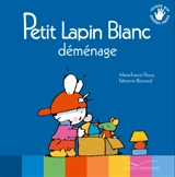 Petit Lapin blanc déménage - Marie-France Floury