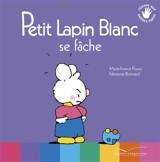 Petit Lapin Blanc se fâche - Marie-France Floury