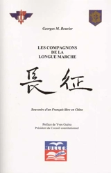 Les compagnons de la longue marche : souvenirs d'un français libre en Chine - Georges M. Bouvier