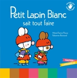 Petit Lapin blanc sait tout faire - Marie-France Floury