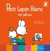 Petit Lapin blanc est jaloux - Marie-France Floury