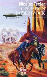 Monts et merveilles. Vol. 2. Opération Jabberwock - Nicolas Texier