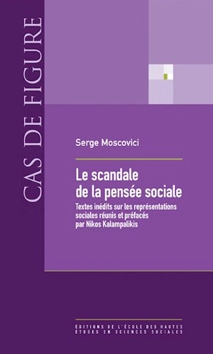 Le scandale de la pensée sociale : textes inédits sur les représentations sociales - Serge Moscovici
