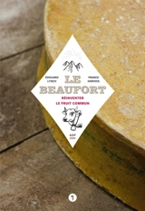 Le beaufort : réinventer le fruit commun - Edouard Lynch