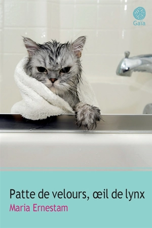 Patte de velours, oeil de lynx - Maria Ernestam