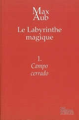 Le labyrinthe magique. Vol. 1. Campo cerrado - Max Aub