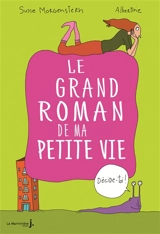 Le grand roman de ma petite vie - Susie Morgenstern