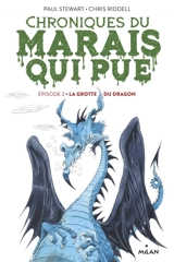 Chroniques du Marais qui pue. Vol. 2. La grotte du dragon - Paul Stewart