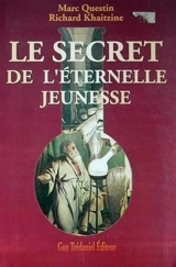 Le secret de l'éternelle jeunesse - Marc Questin