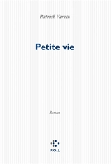 Petite vie - Patrick Varetz