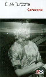 Caravane - Elise Turcotte