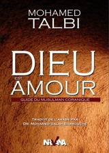 Dieu est amour : guide du musulman coranique - Muhammad al- Talibi