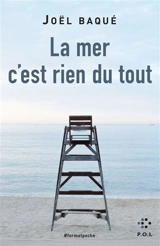 La mer c'est rien du tout - Joël Baqué