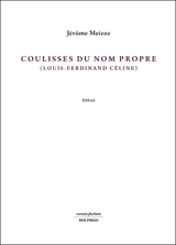 Coulisses du nom propre (Louis-Ferdinand Céline) : essai - Jérôme Meizoz