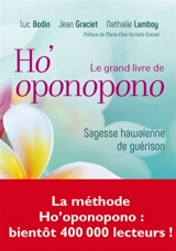 Le grand livre de ho'oponopono : sagesse hawaïenne de guérison - Luc Bodin