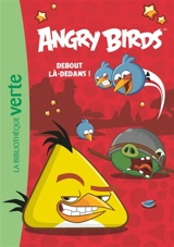 Angry birds. Vol. 2. Debout là-dedans ! - Arnaud Huber