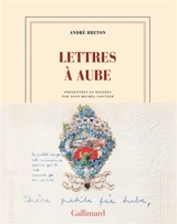 Lettres à Aube : 1938-1966 - André Breton