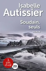 Soudain, seuls - Isabelle Autissier