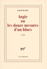 Angie ou Les douze mesures d'un blues - David McNeil