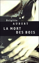 La mort des bois - Brigitte Aubert