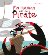 Ma maman est une pirate - Karine Surugue