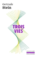 Trois vies - Gertrude Stein