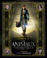 Au coeur de la magie, le making-of : Les animaux fantastiques - Ian Nathan