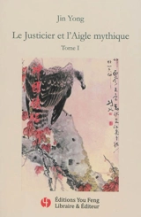 Le justicier et l'aigle mythique. Vol. 1 - Yong Jin