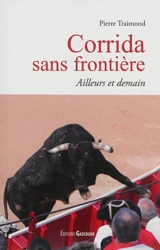 Corrida sans frontière : ailleurs et demain - Pierre Traimond