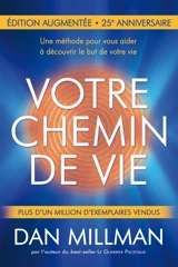 Votre chemin de vie : Edition augmentée 25e anniversaire - Dan Millman
