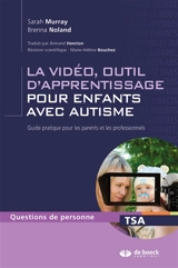 La vidéo, outil d'apprentissage pour enfants avec autisme : guide pratique pour les parents et les professionnels - Sarah Murray