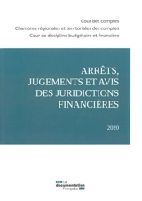 Arrêts, jugements et avis des juridictions financières : 2020 - France. Cour des comptes