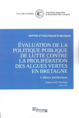 Evaluation de la politique publique de lutte contre la prolifération des algues vertes en Bretagne : 2010-2019 - France. Cour des comptes
