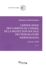 Certification des comptes du Conseil de la protection sociale des travailleurs indépendants : exercice 2020, mai 2021 - France. Cour des comptes