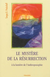 Le mystère de la Résurrection à la lumière de l'anthroposophie - Sergueï Olegovic Prokofiev