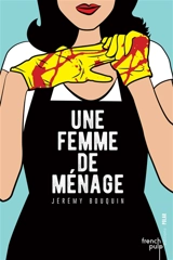 Une femme de ménage - Jérémy Bouquin