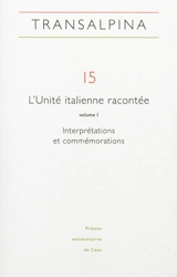 Transalpina, n° 15. L'unité italienne racontée (1) : interprétations et commémorations