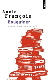 Bouquiner : autobiobibliographie - Annie François