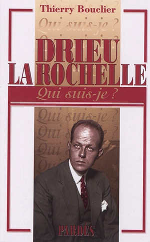 Drieu la Rochelle - Thierry Bouclier