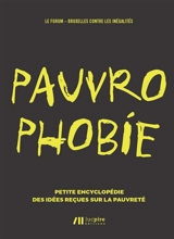 Pauvrophobie : petite encyclopédie des idées reçues sur la pauvreté - Le Forum-Bruxelles contre les inégalités