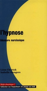 L'hypnose, blessure narcissique - Léon Chertok